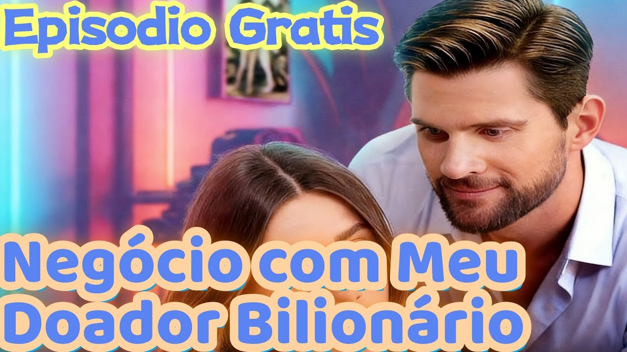 Um Negócio com Meu Doador Bilionário Dublado 📺📺👇  Episodio Gratis 