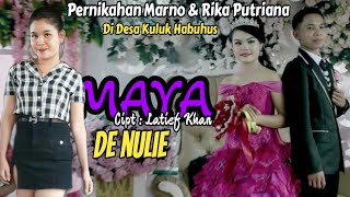 MAYA ( Latief Khan ) By ~ DE NULIE ~ Pesta Pernikahan MARNO dan RIKA PUTRIANA di desa KULUK HABUHUS