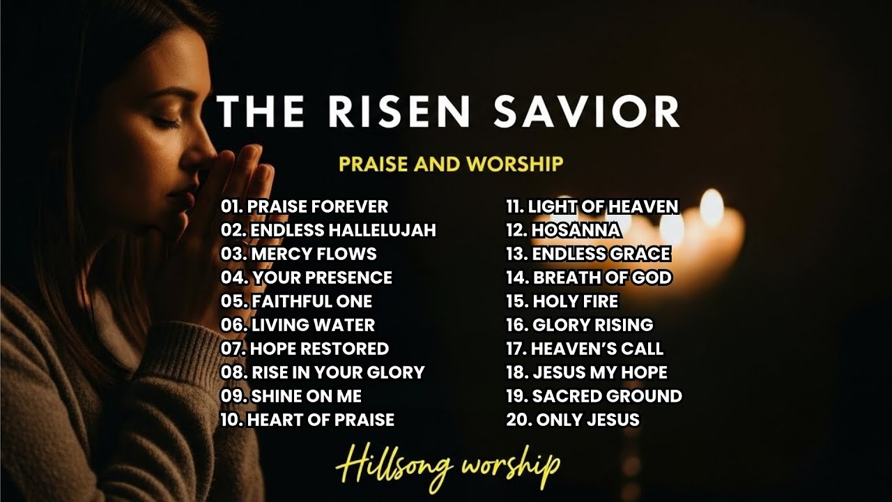 The Risen Savior | Praise & Worship Songs for Prayer, Peace & Faith | Worship Playlist