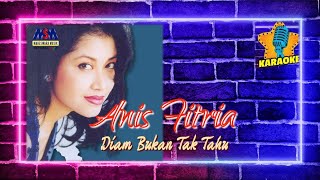 Anis Fitria - Diam Bukan Tak Tahu [Original Karaoke Video] No Vocal