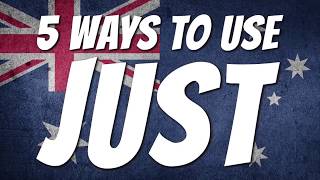 5 Different Ways To Use JUST | Grammar In Plain English | Aussie English