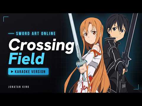 LiSA - Crossing Field (Full Size Karaoke Version) | Sword Art Online OP1