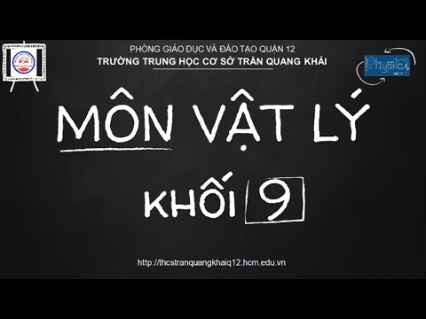 Vật lý 9 – Chủ đề 22: Máy biến thế - Truyền tải điện năng đi xa