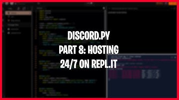 How To HOST Your DISCORD.PY BOT On REPL.IT 24/7 | Part 8: Web Hosting