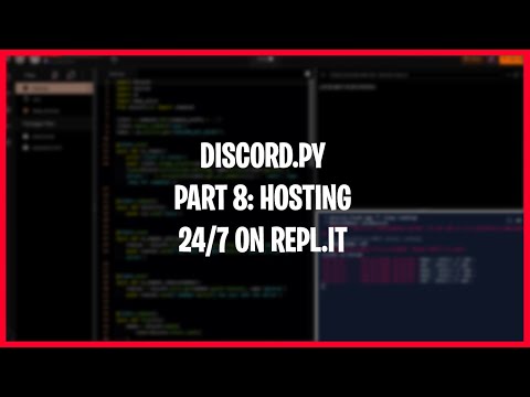 How To HOST Your DISCORD.PY BOT On REPL.IT 24/7 | Part 8: Web Hosting