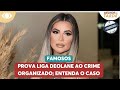 Prova liga Deolane ao crime organizado; entenda o caso | Melhor da Tarde | Aconteceu na Semana