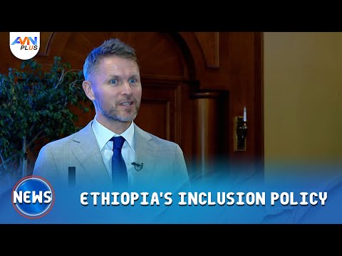 ETHIOPIA S INCLUSION POLICY