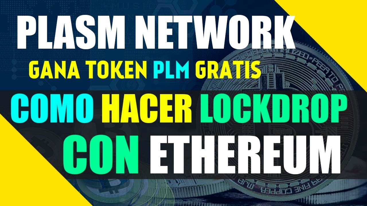 🔥🔥 PLASM NETWOK COMO HACER EL LOCKDROP CON ETHEREUM GANA TOKENS PLM ...