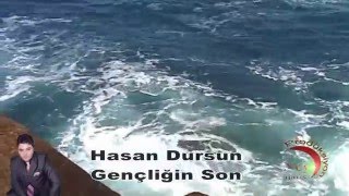 Hasan Dursun - Gençliğin (Son)