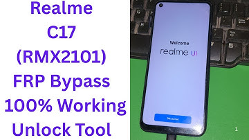 Realme C17 (RMX2101) FRP Bypass – 100% Working Unlock Tool 2025 -   realme c17 frp remove
