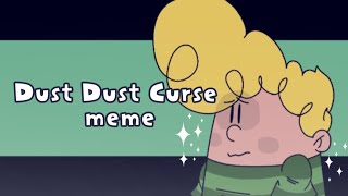 Dust Dust Curse Meme Mini Tw Tetocu Au