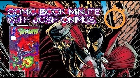 Comic Book Minute with Josh Onimus: Spawn #1 (Origin and First Appearance of Spawn)