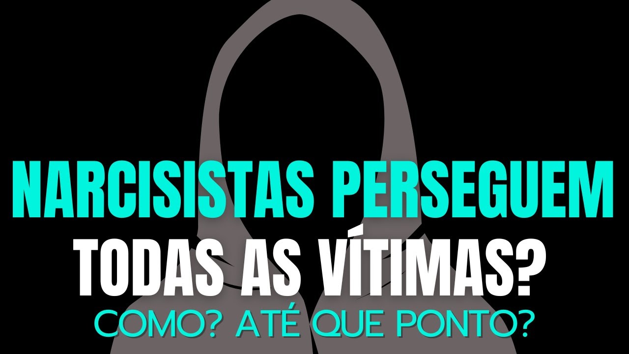 Até Onde Um Narcisista Pode Perseguir Suas Vítimas?