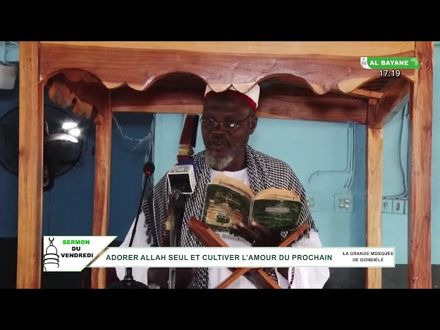 Sermon de vendredi grande mosquée de Gondielé : Adorer Allah seul et cultiver l’amour du prochain
