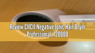 Review Ciicii Negative Ionic Hair Dryer Professional, 120000Rpm High Speed Blow Dryer 1600W Brushle
