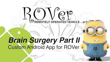 D28: ROVer Robot: Brain Surgery Part II - Getting ROVer