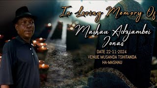 IN LOVING MEMORY OF MASHAU ADZIAMBEI JONAS