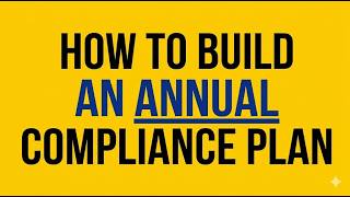 How To Build An Annual Compliance Plan