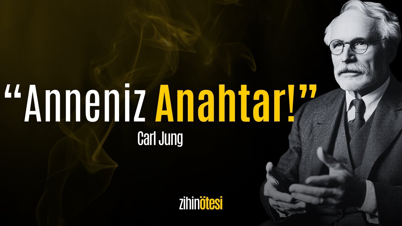 Anneniz Hakkında Bunu Anlayana Kadar Asla İyileşemeyeceksiniz | Carl Jung