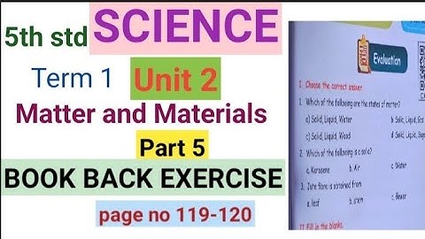 5th std Science |term 1 Unit-2| Matter and materials| Evaluation|Book back exercise| page no 119-120