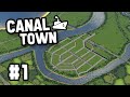 Building a NEW CITY in Cities Skylines CanalTown #1