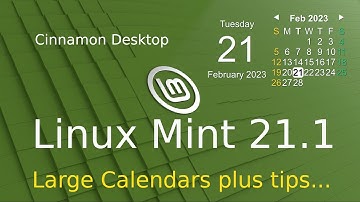 Linux Mint 21.1 - Cinnamon - tips for Seniors on Large Calendars .
