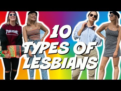 the 10 types of LESBIANS in high school/college