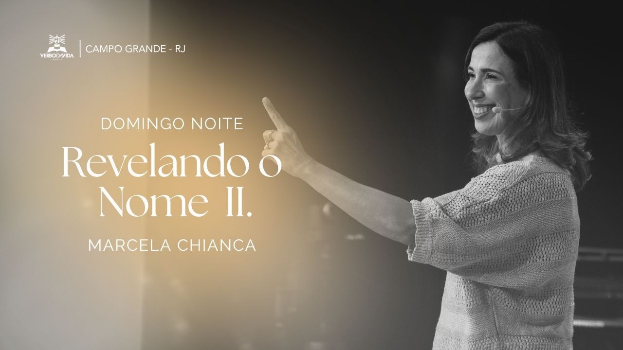 Revelando o Nome II | Marcela Chianca | 08.03.2026