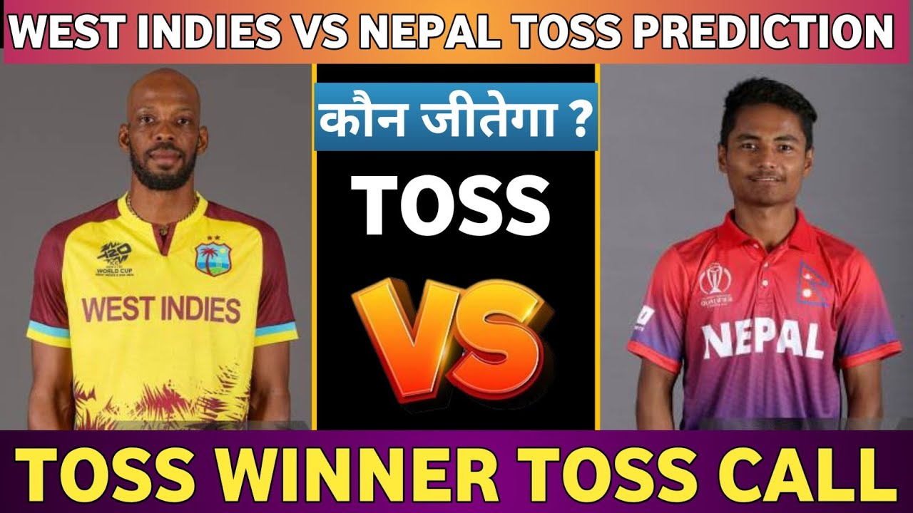 Today Toss Prediction | West Indies vs Nepal 1st T20I Match | 