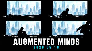 Augmented Minds 2026 09 10