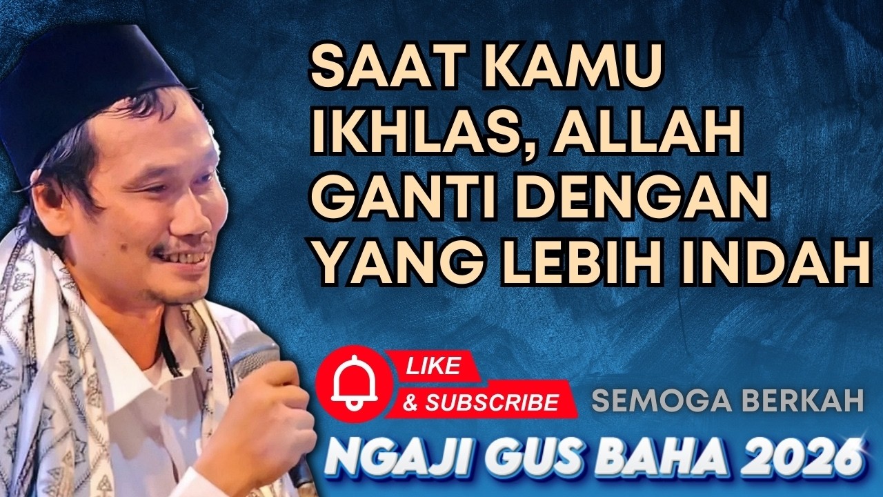 Saat Kamu Ikhlas, Allah Ganti Dengan Yang Lebih Indah #gusbahaterbaru #pengajiangusbahaterbaru