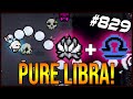 PURE LIBRA! - The Binding Of Isaac: Afterbirth+ #829