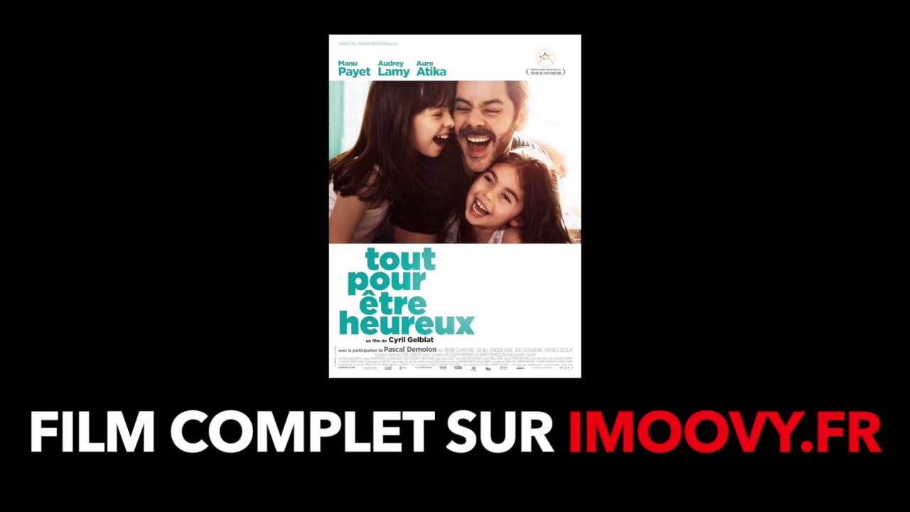 Tout Pour Etre Heureux Streaming Voirfilm