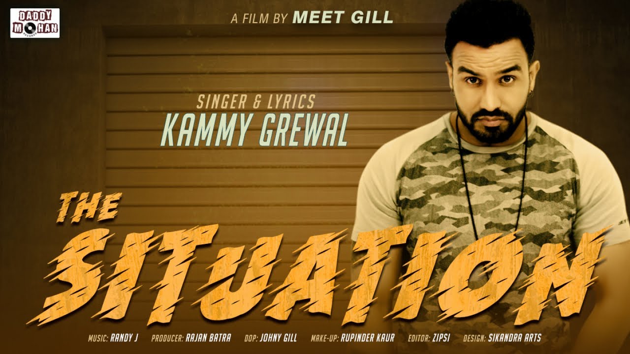 Watch THE SITUATION | KAMMY GREWAL | RANDY J | LATEST PUNJABI SONG 2018 | DADDY MOHAN RECORDS | on YouTube Watch THE SITUATION | KAMMY GREWAL | RANDY J | LATEST PUNJABI SONG 2018 | DADDY MOHAN RECORDS | on YouTube