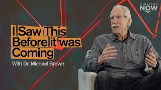 I Saw This Before It Was Coming: The Unveiling of A Prophetic Moment with Dr. Michael Brown