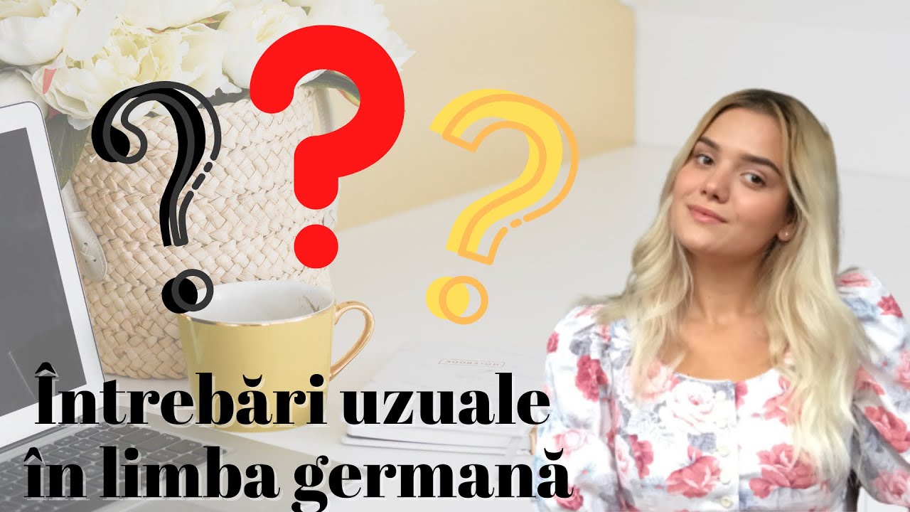 Germana pentru incepatori: Lectia 10 - Întrebări uzuale
