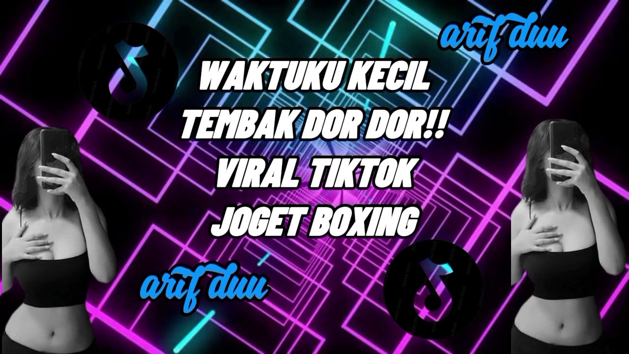 DJ BOXING WAKTUKU KECIL TEMBAK DOR DOR!!! VIRAL TIKTOK 2025💃💃