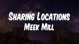 Meek Mill - Sharing Locations (feat. Lil Baby & Lil Durk) (Lyric Video)