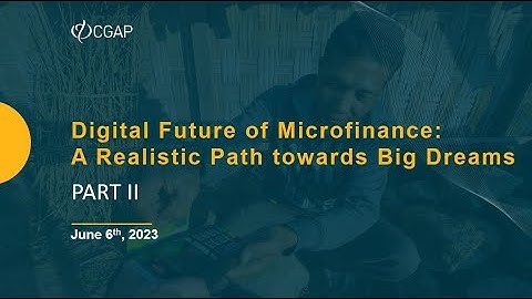 Webinar | Digital Future of Microfinance: A Realistic Path towards Big Dreams Part 2