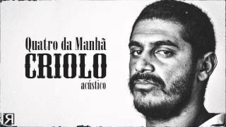 Video voorbeeld van "Criolo - Quatro da Manhã (Acústico)"