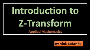 Introduction to Z - Transform