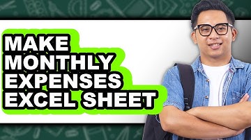 How To Make Monthly Expenses Excel Sheet - Step By Step