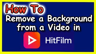 How to Remove a Video Background in HitFilm 💥