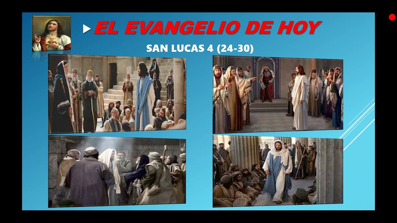 EL EVANGELIO DE HOY CATOLICO SAN LUCAS 4 (24-30) - YouTube
