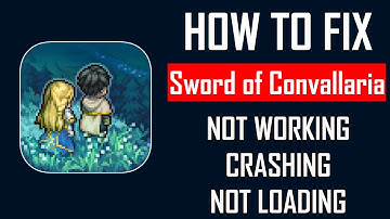 How To Fix Sword of Convallaria App Not Working, Crashing, Keep Stopping Or Stuck On Loading Screen