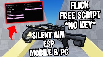 [FPS] Flick Script *NO KEY* | Silent Aim, ESP | Mobile & PC | Undetectable Working *NEW SCRIPT*