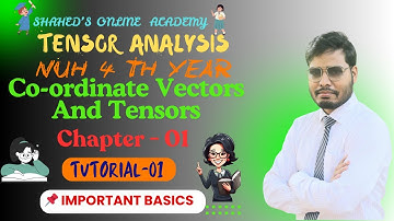 Tensor Analysis Chapter-01 [ Co-ordinate, Vectors,and Tensors ]