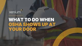 What to Do When OSHA Shows Up at Your Door