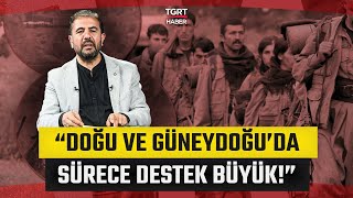 Mehmet Ali Kulattan Çarpıcı Iz Doğu Ve Güneydoğuda Sürece Destek Çok Fazla - Tgrt Haber