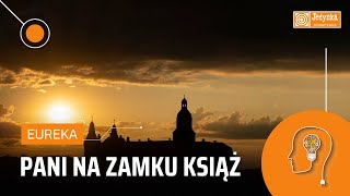 Pani na Zamku Książ. Co wiemy o księżnej Daisy? | EUREKA